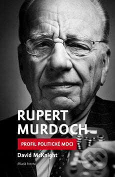 Rupert Murdoch - David McKnight, Mladá fronta, 2012