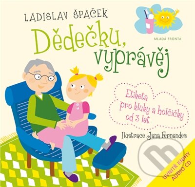 Kniha: Dědečku, vyprávěj (Ladislav Špaček). Mladá fronta, 2012 Kniha: Dědečku, vyprávěj (Ladislav Špaček). Mladá fronta, 2012