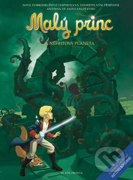 Kniha: Malý princ a Nefritová planeta (Antoine de Saint-Exupéry). Mladá fronta, 2012 Kniha: Malý princ a Nefritová planeta (Antoine de Saint-Exupéry). Mladá fronta, 2012