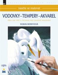 Kniha: Naučte sa malovat - vodovky - tempery - akvarel (Robin Berryová). Zoner Press, 2012 Kniha: Naučte sa malovat - vodovky - tempery - akvarel (Robin Berryová). Zoner Press, 2012