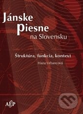 Kniha: Jánske piesne na Slovensku (+CD) (Hana Urbancová). Academic Electronic Press, 2012 Kniha: Jánske piesne na Slovensku (+CD) (Hana Urbancová). Academic Electronic Press, 2012