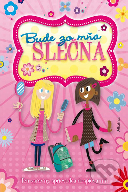 Kniha: Bude zo mňa slečna (Albatros SK). Albatros SK, 2012 Kniha: Bude zo mňa slečna (Albatros SK). Albatros SK, 2012