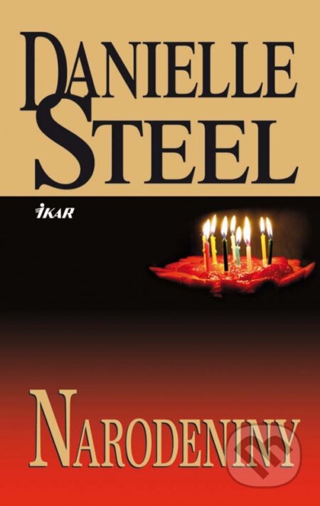 Kniha: Narodeniny (Danielle Steel). Ikar, 2012 Kniha: Narodeniny (Danielle Steel). Ikar, 2012