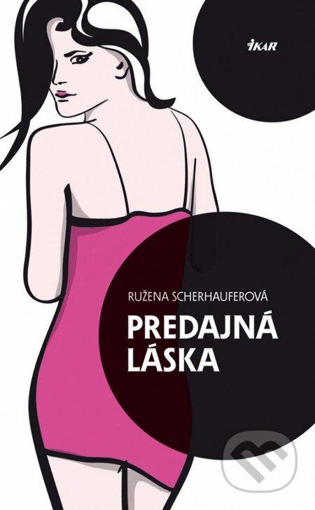 Kniha: Predajná láska (Ružena Scherhauferová). Ikar, 2012 Kniha: Predajná láska (Ružena Scherhauferová). Ikar, 2012