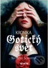 Kniha: Gotický svět (Natasha Scharfová). Volvox Globator, 2012 Kniha: Gotický svět (Natasha Scharfová). Volvox Globator, 2012