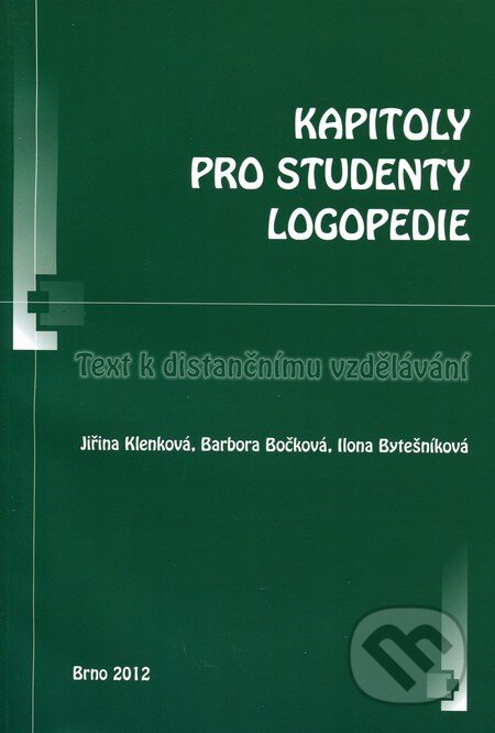 Kniha: Kapitoly pro studenty logopedie (Barbora Bočková, Ilona Bytešníková a Jiřina Klenková). Paido, 2012 Kniha: Kapitoly pro studenty logopedie (Barbora Bočková, Ilona Bytešníková a Jiřina Klenková). Paido, 2012
