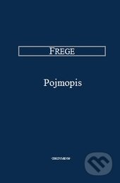 Kniha: Pojmopis (G. Frege). OIKOYMENH, 2013 Kniha: Pojmopis (G. Frege). OIKOYMENH, 2013