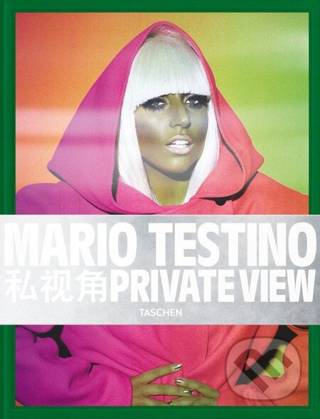 Kniha: Private View (Mario Testino). Taschen, 2012 Kniha: Private View (Mario Testino). Taschen, 2012