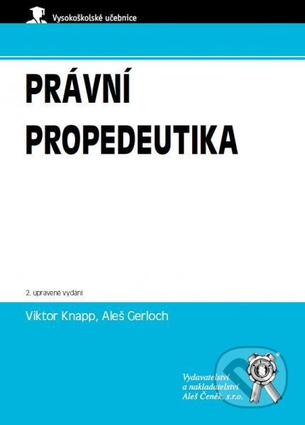 Kniha: Právní propedeutika (Aleš Gerloch a Viktor Knapp). Aleš Čeněk, 2012 Kniha: Právní propedeutika (Aleš Gerloch a Viktor Knapp). Aleš Čeněk, 2012