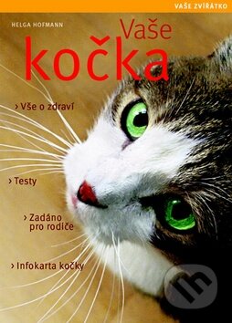 Kniha: Vaše kočka (Helga Hofmann). Vašut, 2012 Kniha: Vaše kočka (Helga Hofmann). Vašut, 2012