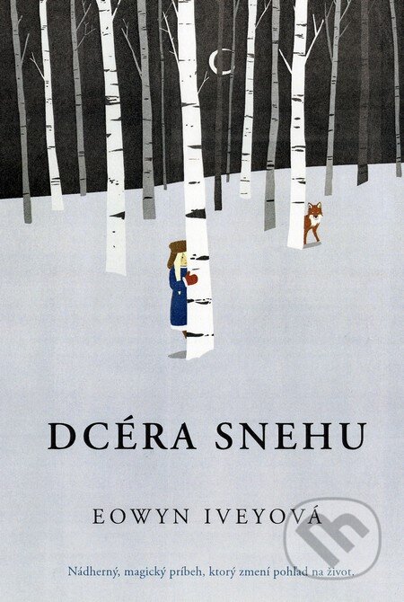 Kniha: Dcéra snehu (Eowyn Ivey). Fortuna Libri, 2012 Kniha: Dcéra snehu (Eowyn Ivey). Fortuna Libri, 2012