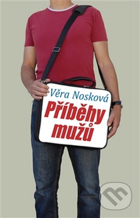 Kniha: Příběhy mužů (Věra Nosková). Klika, 2012 Kniha: Příběhy mužů (Věra Nosková). Klika, 2012