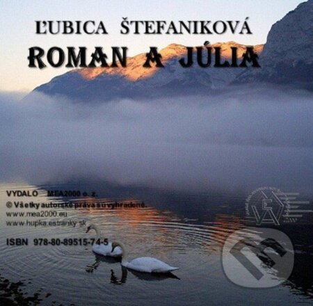 Roman a Júlia (e-book v .doc a .html verzii) (Ľubica Štefaniková). MEA2000, 2012 Roman a Júlia (e-book v .doc a .html verzii) (Ľubica Štefaniková). MEA2000, 2012