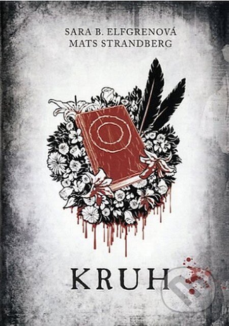Kniha: Kruh 1 (Mats Strandberg a Sara B. Elfgren), 2012 Kniha: Kruh 1 (Mats Strandberg a Sara B. Elfgren), 2012