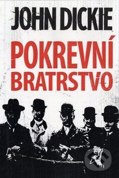 Kniha: Pokrevní bratrstvo (John Dickie). Fortuna Libri ČR, 2012 Kniha: Pokrevní bratrstvo (John Dickie). Fortuna Libri ČR, 2012