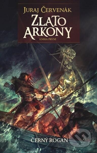 Kniha: Zlato Arkony (Juraj Červenák). Brokilon, 2012 Kniha: Zlato Arkony (Juraj Červenák). Brokilon, 2012