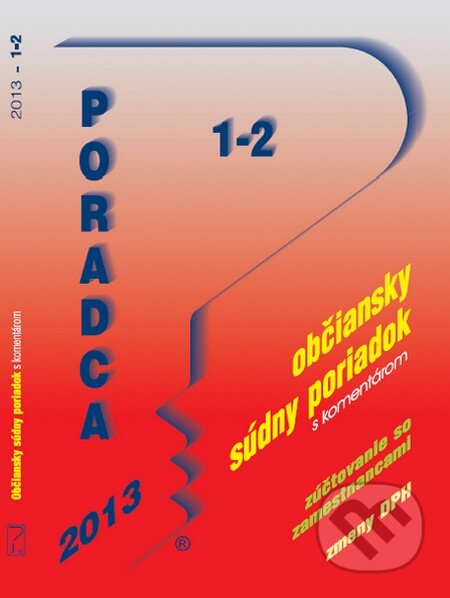Kniha: Poradca 1-2/2013 (Poradca s.r.o.). Poradca s.r.o., 2012 Kniha: Poradca 1-2/2013 (Poradca s.r.o.). Poradca s.r.o., 2012