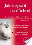 Kniha: Jak si spořit na důchod (Petr Syrový). Grada, 2012 Kniha: Jak si spořit na důchod (Petr Syrový). Grada, 2012