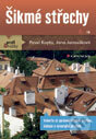 Kniha: Šikmé střechy (Jana Janoušková a Pavel Kopta). Grada, 2012 Kniha: Šikmé střechy (Jana Janoušková a Pavel Kopta). Grada, 2012