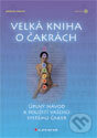 Kniha: Velká kniha o čakrách (Judith Anodea). Grada, 2012 Kniha: Velká kniha o čakrách (Judith Anodea). Grada, 2012