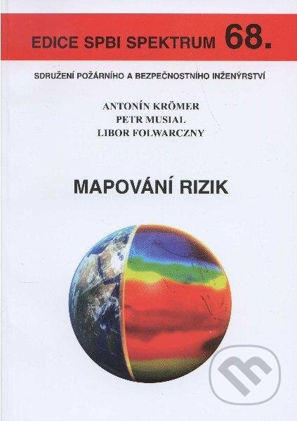 Kniha: Mapování rizik (Antonín Krömer, Libor Folwarczny a Petr Musial). Sdružení požárního a bezpečnostního inženýrství, 2010 Kniha: Mapování rizik (Antonín Krömer, Libor Folwarczny a Petr Musial). Sdružení požárního a bezpečnostního inženýrství, 2010