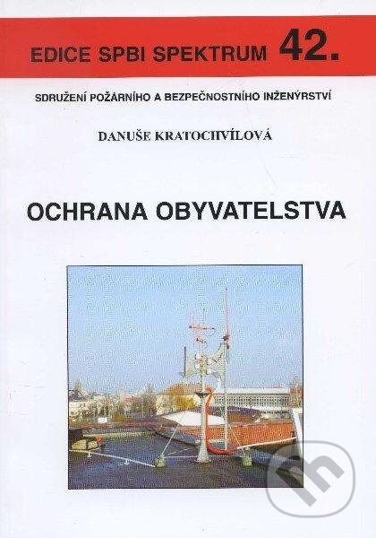 Kniha: Ochrana obyvatelstva (Danuše Kratochvílová). Sdružení požárního a bezpečnostního inženýrství, 2010 Kniha: Ochrana obyvatelstva (Danuše Kratochvílová). Sdružení požárního a bezpečnostního inženýrství, 2010