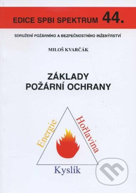 Kniha: Základy požární ochrany (Miloš Kvarčák). Sdružení požárního a bezpečnostního inženýrství, 2005 Kniha: Základy požární ochrany (Miloš Kvarčák). Sdružení požárního a bezpečnostního inženýrství, 2005