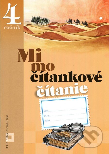 Kniha: Mimočítankové čítanie pre 4. ročník základných škôl (Pracovný zošit) (Dana Kovárová). Orbis Pictus Istropolitana, 2012 Kniha: Mimočítankové čítanie pre 4. ročník základných škôl (Pracovný zošit) (Dana Kovárová). Orbis Pictus Istropolitana, 2012