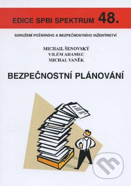 Kniha: Bezpečnostní plánování (Michail Šenovský, Michal Vaněk a Vilém Adamec). Sdružení požárního a bezpečnostního inženýrství, 2006 Kniha: Bezpečnostní plánování (Michail Šenovský, Michal Vaněk a Vilém Adamec). Sdružení požárního a bezpečnostního inženýrství, 2006