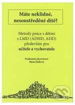 Kniha: Máte neklidné, nesoustředěné dítě? (Drahomíra Jucovičová a Hana Žáčková). D&H, 2007 Kniha: Máte neklidné, nesoustředěné dítě? (Drahomíra Jucovičová a Hana Žáčková). D&H, 2007