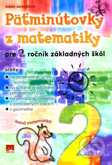 Kniha: Päťminútovky z matematiky pre 2. ročník základných škôl (Adela Jureníková). Príroda, 2012 Kniha: Päťminútovky z matematiky pre 2. ročník základných škôl (Adela Jureníková). Príroda, 2012