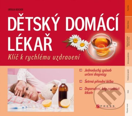 Kniha: Dětský domácí lékař (Ursula Keicher). CPRESS, 2012 Kniha: Dětský domácí lékař (Ursula Keicher). CPRESS, 2012