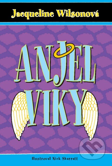 Kniha: Anjel Viky (Jacqueline Wilson). Slovart, 2012 Kniha: Anjel Viky (Jacqueline Wilson). Slovart, 2012