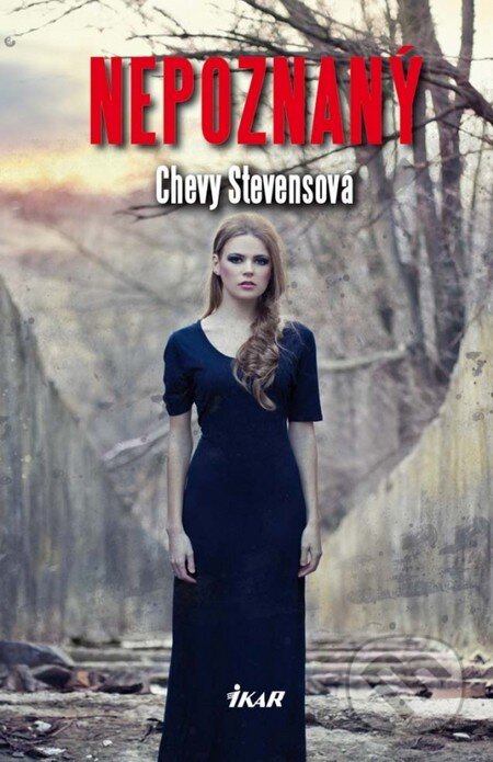 Kniha: Nepoznaný (Chevy Stevensová). Ikar, 2013 Kniha: Nepoznaný (Chevy Stevensová). Ikar, 2013