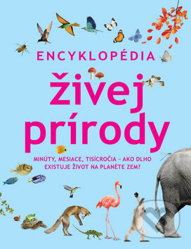 Kniha: Encyklopédia živej prírody (Svojtka&Co.). Svojtka&Co., 2012 Kniha: Encyklopédia živej prírody (Svojtka&Co.). Svojtka&Co., 2012