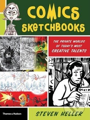 Kniha: Comics Sketchbooks (Steven Heller). Thames & Hudson, 2012 Kniha: Comics Sketchbooks (Steven Heller). Thames & Hudson, 2012