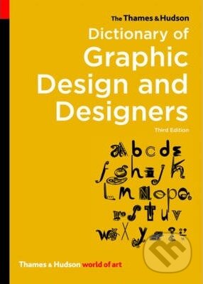 Kniha: The Thames & Hudson: Dictionary of Graphic Design and Designers (Alan Livingston a Isabelle Livingston). Thames & Hudson, 2012 Kniha: The Thames & Hudson: Dictionary of Graphic Design and Designers (Alan Livingston a Isabelle Livingston). Thames & Hudson, 2012