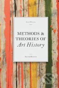 Kniha: Methods and Theories of Art History (Anne D'Alleva). Laurence King Publishing, 2012 Kniha: Methods and Theories of Art History (Anne D'Alleva). Laurence King Publishing, 2012