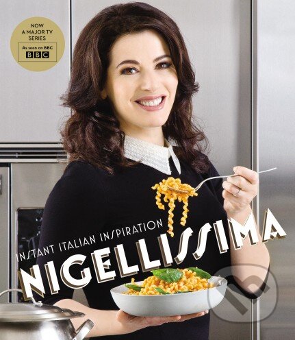 Kniha: Nigellissima (Nigella Lawson). Chatto and Windus, 2012 Kniha: Nigellissima (Nigella Lawson). Chatto and Windus, 2012