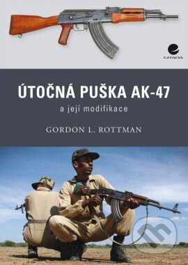 Kniha: Útočná puška AK–47 a její modifikace (Gordon L. Rottman). Grada, 2012 Kniha: Útočná puška AK–47 a její modifikace (Gordon L. Rottman). Grada, 2012