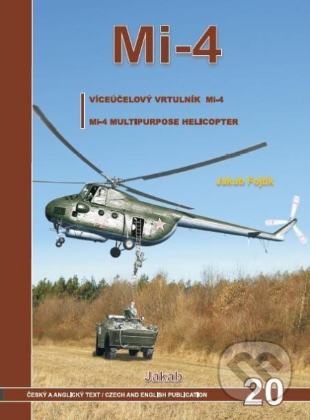 Kniha: Mi-4 - Víceúčelový vrtulník Mi-4 (Jakub Fojtík). Jakab, 2011 Kniha: Mi-4 - Víceúčelový vrtulník Mi-4 (Jakub Fojtík). Jakab, 2011