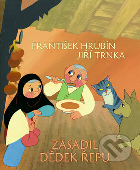 Kniha: Zasadil dědek řepu (František Hrubín a Jiří Trnka). Studio Trnka, 2012 Kniha: Zasadil dědek řepu (František Hrubín a Jiří Trnka). Studio Trnka, 2012