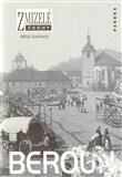 Kniha: Zmizelé Čechy - Beroun (Paseka). Paseka, 2012 Kniha: Zmizelé Čechy - Beroun (Paseka). Paseka, 2012