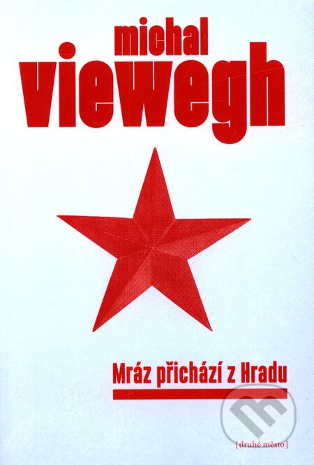 Kniha: Mráz přichází z Hradu (Michal Viewegh). Druhé město, 2012 Kniha: Mráz přichází z Hradu (Michal Viewegh). Druhé město, 2012