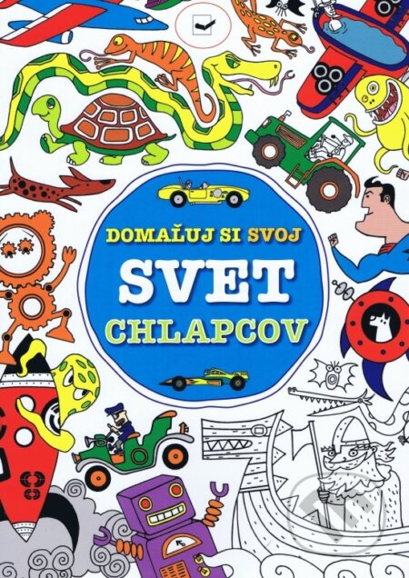 Kniha: Domaľuj si svoj svet chlapcov (Svojtka&Co.). Svojtka&Co., 2012 Kniha: Domaľuj si svoj svet chlapcov (Svojtka&Co.). Svojtka&Co., 2012