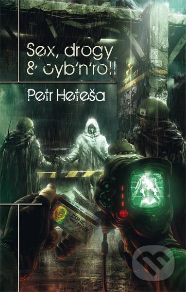 Kniha: Sex, drogy & cyb'n'roll (Petr Heteša). Brokilon, 2012 Kniha: Sex, drogy & cyb'n'roll (Petr Heteša). Brokilon, 2012