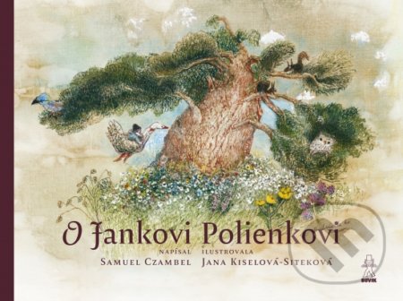 O Jankovi Polienkovi - Samuel Czambel, Jana Kiselová-Siteková (ilustrátor), Buvik, 2021