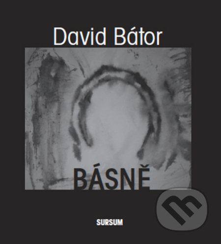 Kniha: Básně (David Bátor). Sursum, 2021 Kniha: Básně (David Bátor). Sursum, 2021