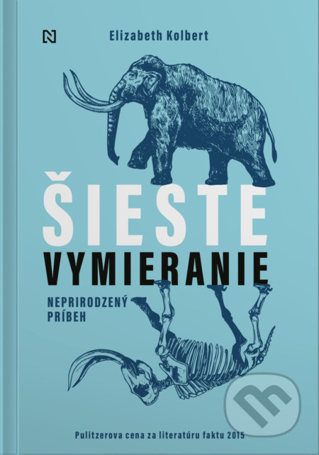 Kniha: Šieste vymieranie (Elizabeth Kolbert). N Press, 2022 Kniha: Šieste vymieranie (Elizabeth Kolbert). N Press, 2022