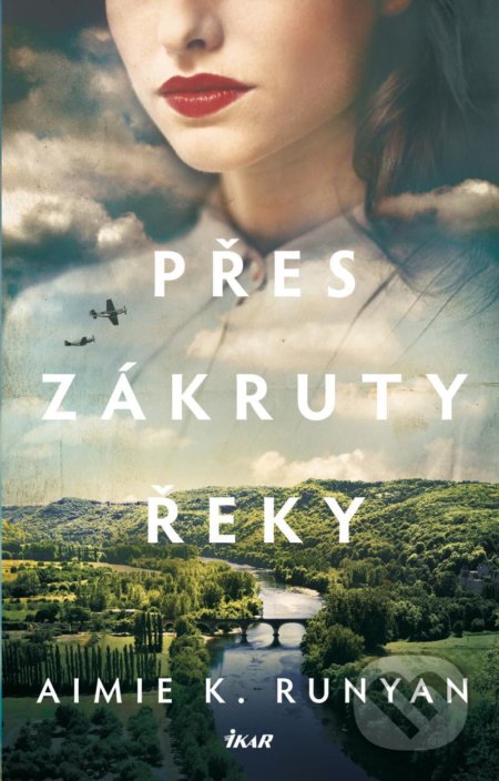 Kniha: Přes zákruty řeky (Aimie Runyan). Ikar CZ, 2022 Kniha: Přes zákruty řeky (Aimie Runyan). Ikar CZ, 2022